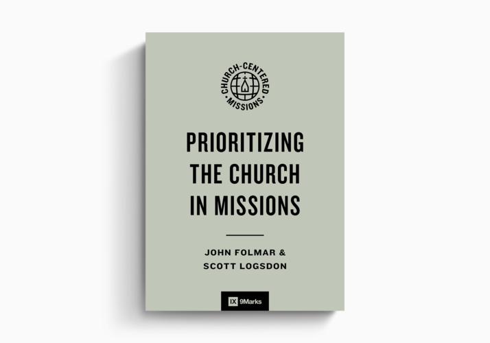 Prioritizing the Church in Missions