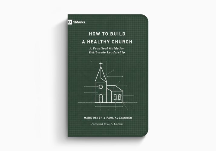 How to Build a Healthy Church