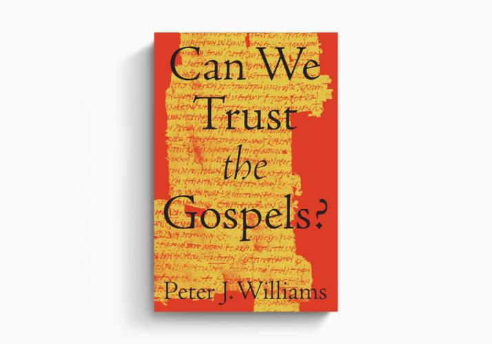 Can We Trust the Gospels?