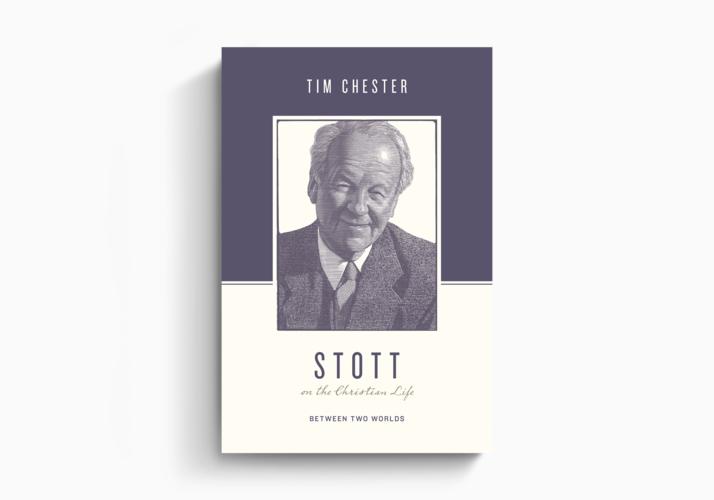 Stott on the Christian Life