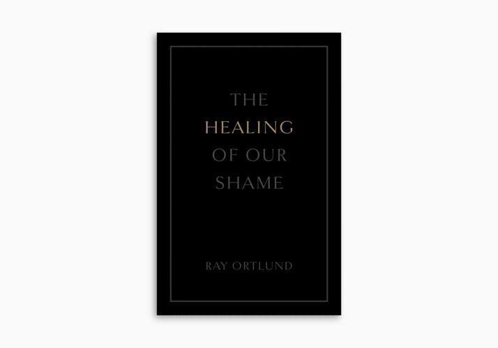 The Healing of Our Shame