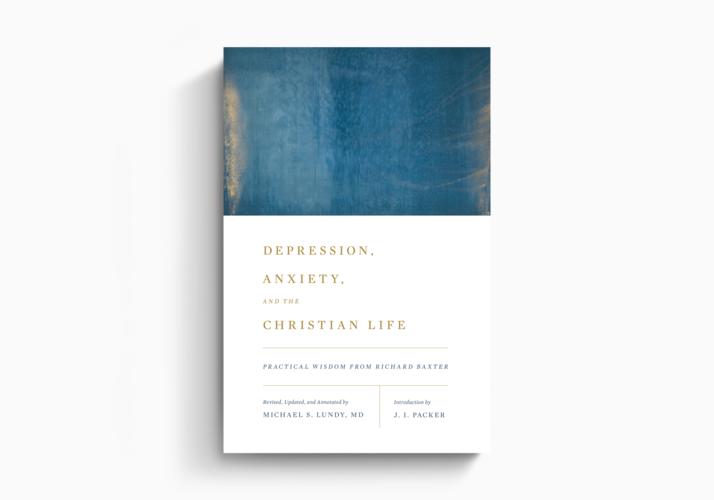 Depression, Anxiety, and the Christian Life