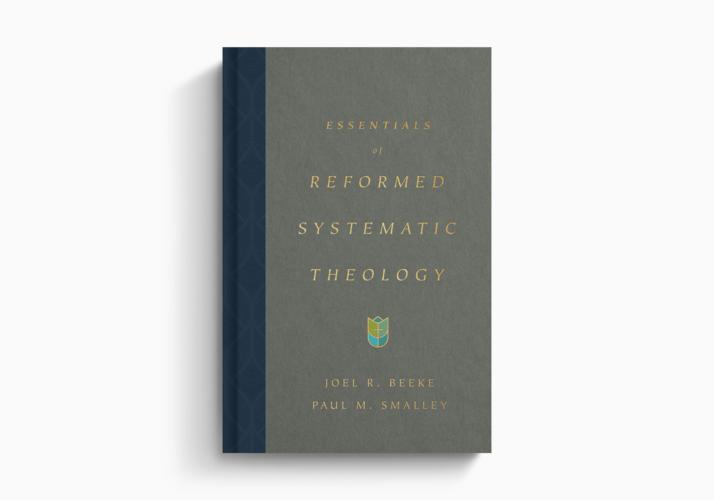 Essentials of Reformed Systematic Theology