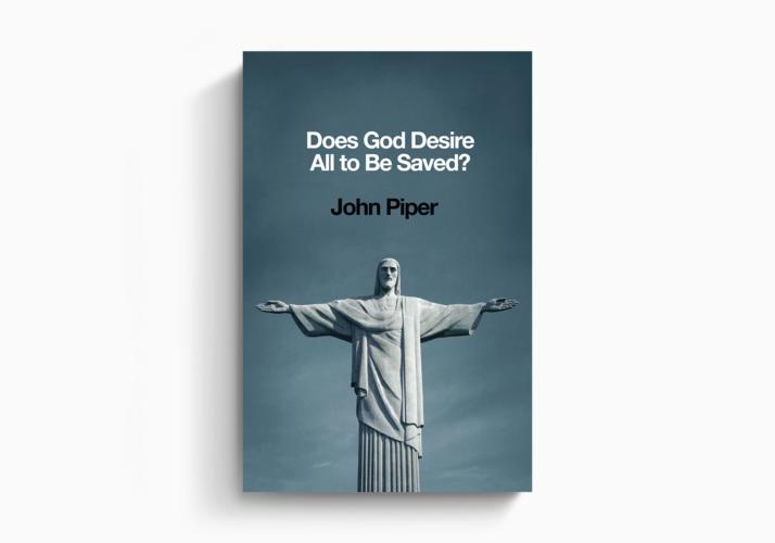 Does God Desire All to Be Saved?