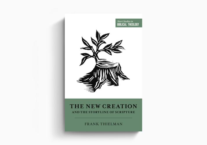 The New Creation and the Storyline of Scripture