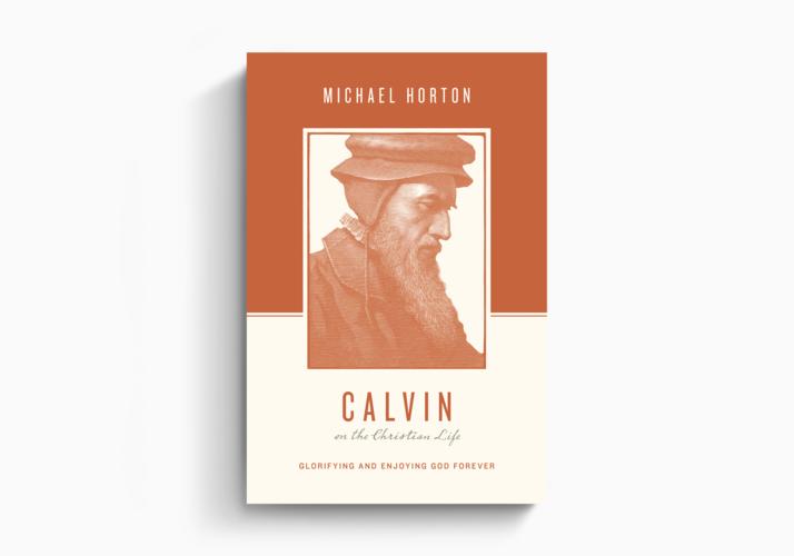 Calvin on the Christian Life